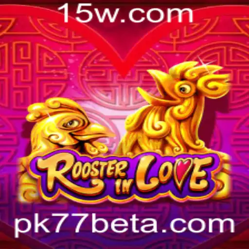 Descubra o Fascinante Universo de RoosterInLove: O Novo Jogo de Pk77bet