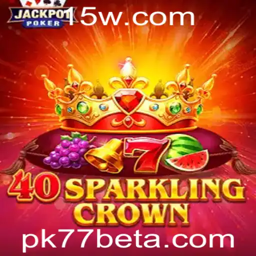 Explorando o Jogo 40SparklingCrown: Entretenimento e Estratégia com Pk77bet