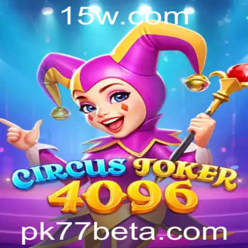 Explorando o Novo Jogo CircusJoker4096 e Sua Conexão com o Mundo Atual
