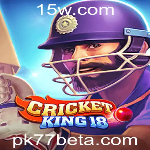 Descubra o Empolgante Mundo de CricketKing18 com Pk77bet