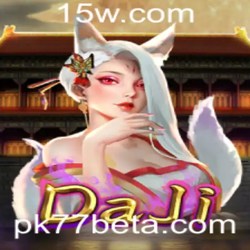 Descubra o Universo do Jogo DaJi com Pk77bet
