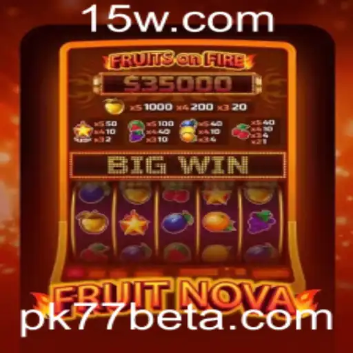 Descubra o jogo empolgante FruitNova no Pk77bet
