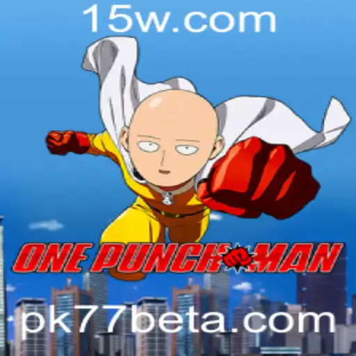 Descubra o Universo de OnePunchMan PvP com Pk77bet