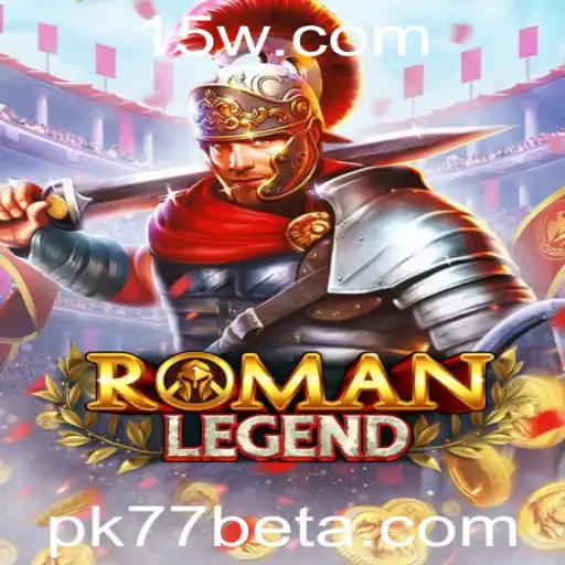 Descubra o Fascinante Mundo de RomanLegend com Pk77bet